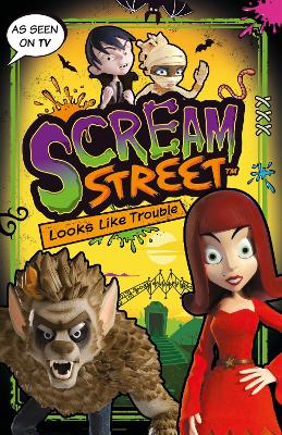 Scream Street: Looks Like Trouble book
