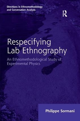 Respecifying Lab Ethnography by Philippe Sormani