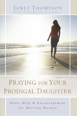 Praying for Your Prodigal Daughter book