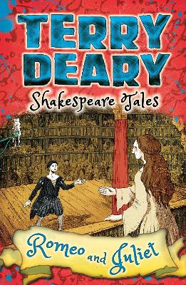 Shakespeare Tales: Romeo and Juliet by Terry Deary