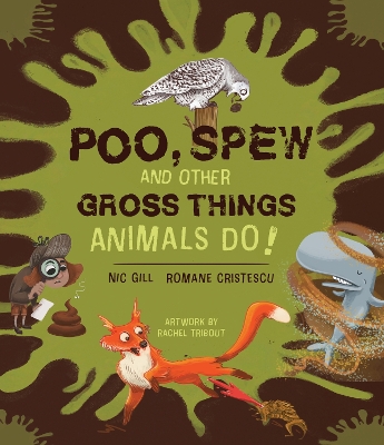 Poo, Spew and Other Gross Things Animals Do! book