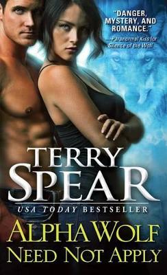 Alpha Wolf Need Not Apply by Terry Spear