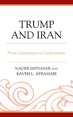 Trump and Iran: From Containment to Confrontation book