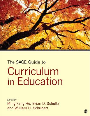 The The SAGE Guide to Curriculum in Education by Ming Fang He
