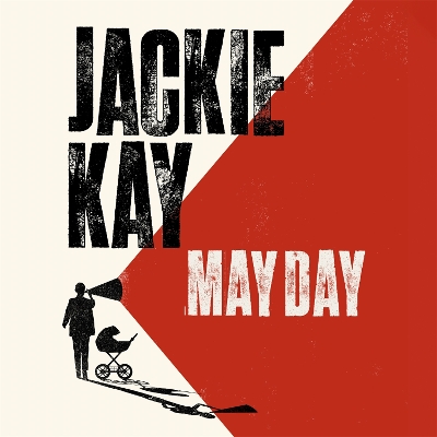 May Day: the new collection from one of Britain's best-loved poets by Jackie Kay