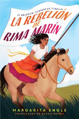 La rebelión de Rima Marín (Rima's Rebellion): El valor en tiempos de tiranía by Margarita Engle