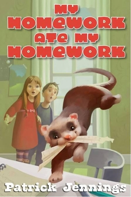 My Homework Ate My Homework by Patrick Jennings