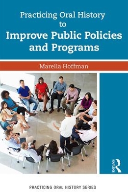 Practicing Oral History to Improve Public Policies and Programs book