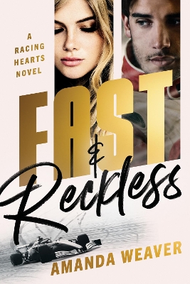Fast & Reckless: A Racing Hearts Novel book