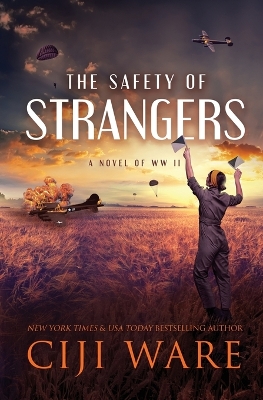 The Safety of Strangers: A Novel of World War II book