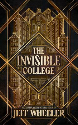 The Invisible College by Jeff Wheeler