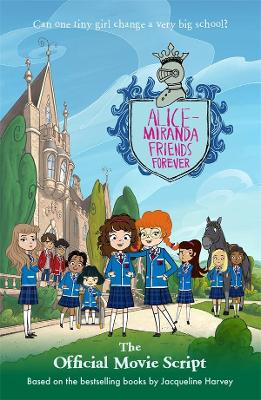 Alice-Miranda Friends Forever: The Official Movie Script book