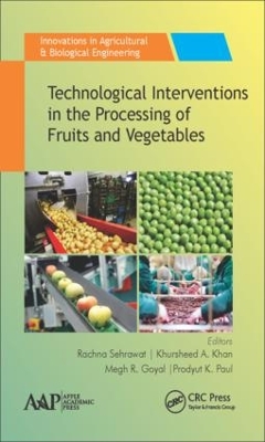 Technological Interventions in the Processing of Fruits and Vegetables by Rachna Sehrawat