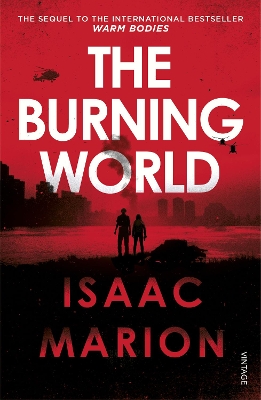 The Burning World (The Warm Bodies Series) by Isaac Marion