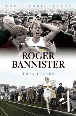 Twin Tracks by Roger Bannister