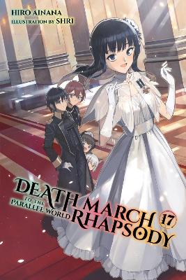 Death March to the Parallel World Rhapsody, Vol. 17 (light novel) book