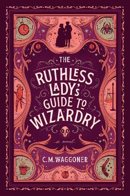 The Ruthless Lady's Guide to Wizardry book