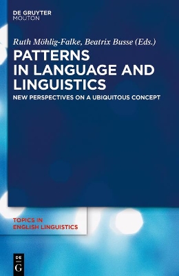 Patterns in Language and Linguistics: New Perspectives on a Ubiquitous Concept book