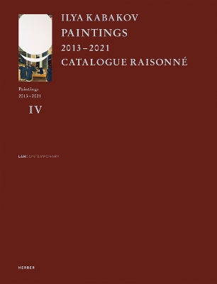 Ilya Kabakov: Paintings 2013 – 2021 Catalogue Raisonné book