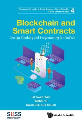 Blockchain And Smart Contracts: Design Thinking And Programming For Fintech by Swee Won Lo