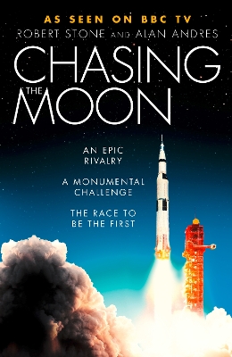 Chasing the Moon: The Story of the Space Race - from Arthur C. Clarke to the Apollo landings book