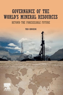 Governance of The World’s Mineral Resources: Beyond the Foreseeable Future book