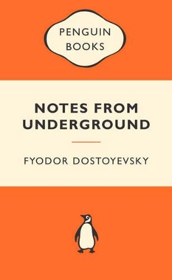 Notes from Underground by Fyodor Dostoyevsky