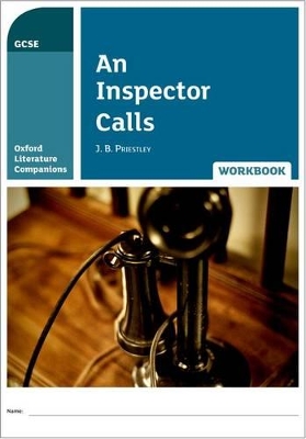 Oxford Literature Companions: An Inspector Calls Workbook book