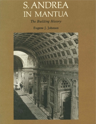 S. Andrea in Mantua: The Building History book