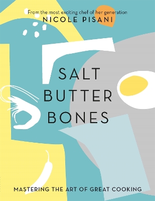 Salt, Butter, Bones by Nicole Pisani