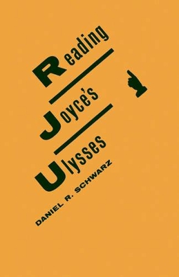 Reading Joyce's Ulysses by Daniel R Schwarz