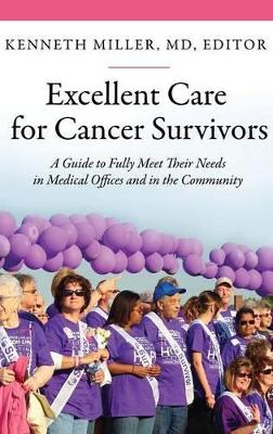 Excellent Care for Cancer Survivors by Kenneth D. Miller M.D.