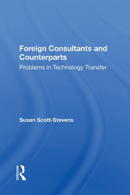 Foreign Consultants And Counterparts: Problems In Technology Transfer by Susan Scott-Stevens