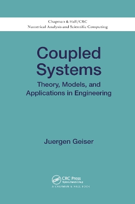 Coupled Systems: Theory, Models, and Applications in Engineering by Juergen Geiser