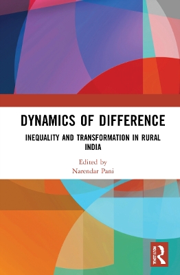 Dynamics of Difference: Inequality and Transformation in Rural India by Narendar Pani