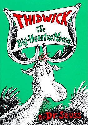 Thidwick, the Big-Hearted Moose by Dr. Seuss