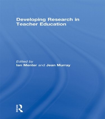 Developing Research in Teacher Education by Ian Menter