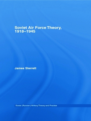 Soviet Air Force Theory, 1918-1945 book