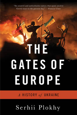 The Gates of Europe by Serhii Plokhy