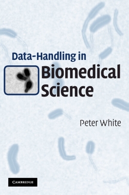 Data-Handling in Biomedical Science by Peter White