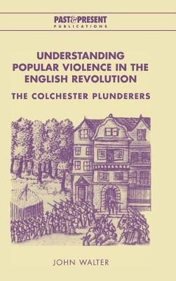 Understanding Popular Violence in the English Revolution book