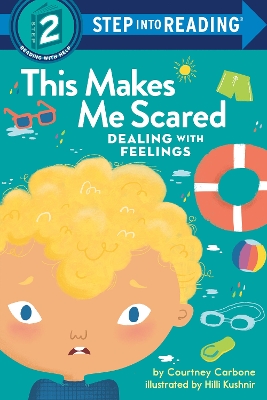 This Makes Me Scared: Dealing with Feelings  by Courtney Carbone