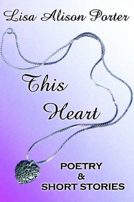 This Heart: Poetry & Short Stories book