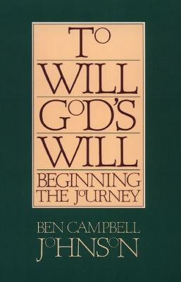 To Will God's Will: Beginning the Journey book