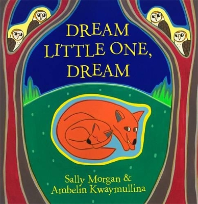 Dream Little One, Dream by Sally Morgan