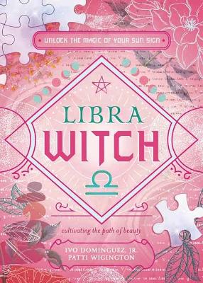 Libra Witch: Unlock the Magic of Your Sun Sign book