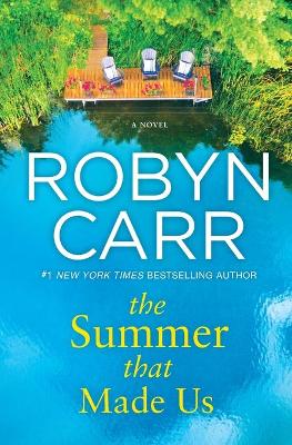 Summer That Made Us by Robyn Carr
