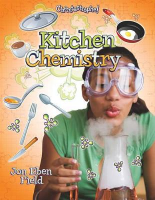 Kitchen Chemistry by Jon Eben Field