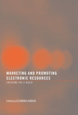 Marketing and Promoting Electronic Resources book