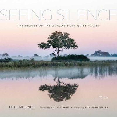 Seeing Silence: The Beauty of the World’s Most Quiet Places book